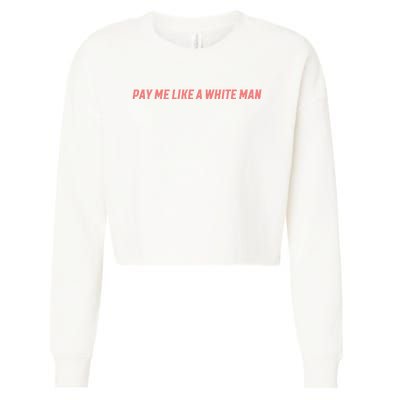 Pay Me Like A White Man Cropped Pullover Crew