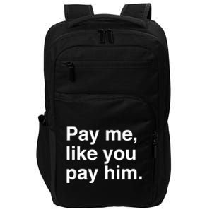 Pay Me Like You Pay Him International Women's Day Impact Tech Backpack