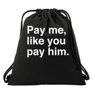 Pay Me Like You Pay Him International Women's Day Drawstring Bag