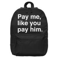 Pay Me Like You Pay Him International Women's Day 16 in Basic Backpack