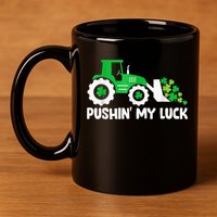 Pushing My Luck Tractor Truck St Patricks Day 11oz C Handle Ceramic Mug