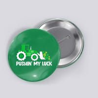 Pushing My Luck Tractor Truck St Patricks Day Button