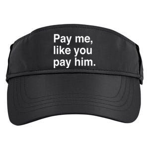 Pay Me Like You Pay Him International Adult Drive Performance Visor