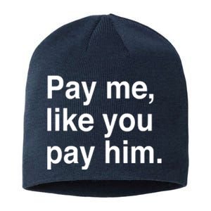 Pay Me Like You Pay Him International Sustainable Beanie