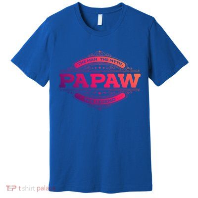 Papaw Myth Legend Father Dad Uncle Gift Idea Gift Premium T-Shirt