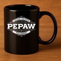 Pepaw Myth Legend Father Dad Uncle Gift Idea Gift 11oz C Handle Ceramic Mug
