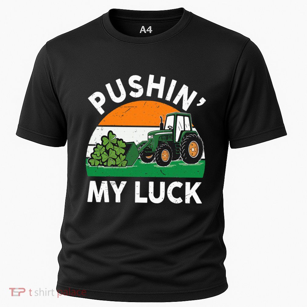 Pushing My Luck Tractor Funny St Patrick Day Boy Dad Performance Shirt