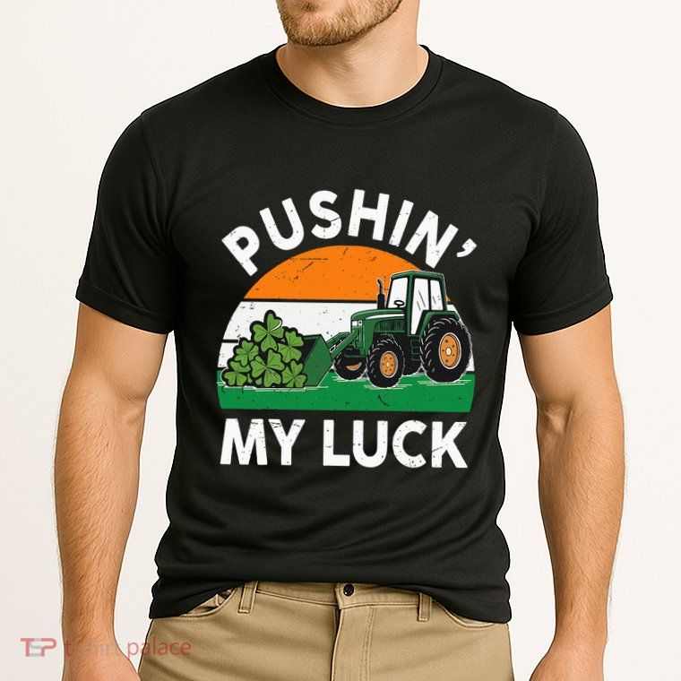 Pushing My Luck Tractor Funny St Patrick Day Boy Dad Performance Shirt