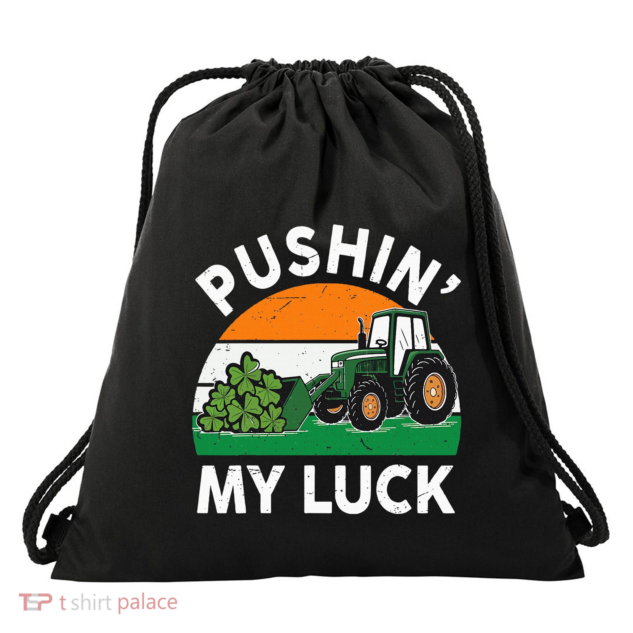 Pushing My Luck Tractor Funny St Patrick Day Boy Dad Drawstring Bag