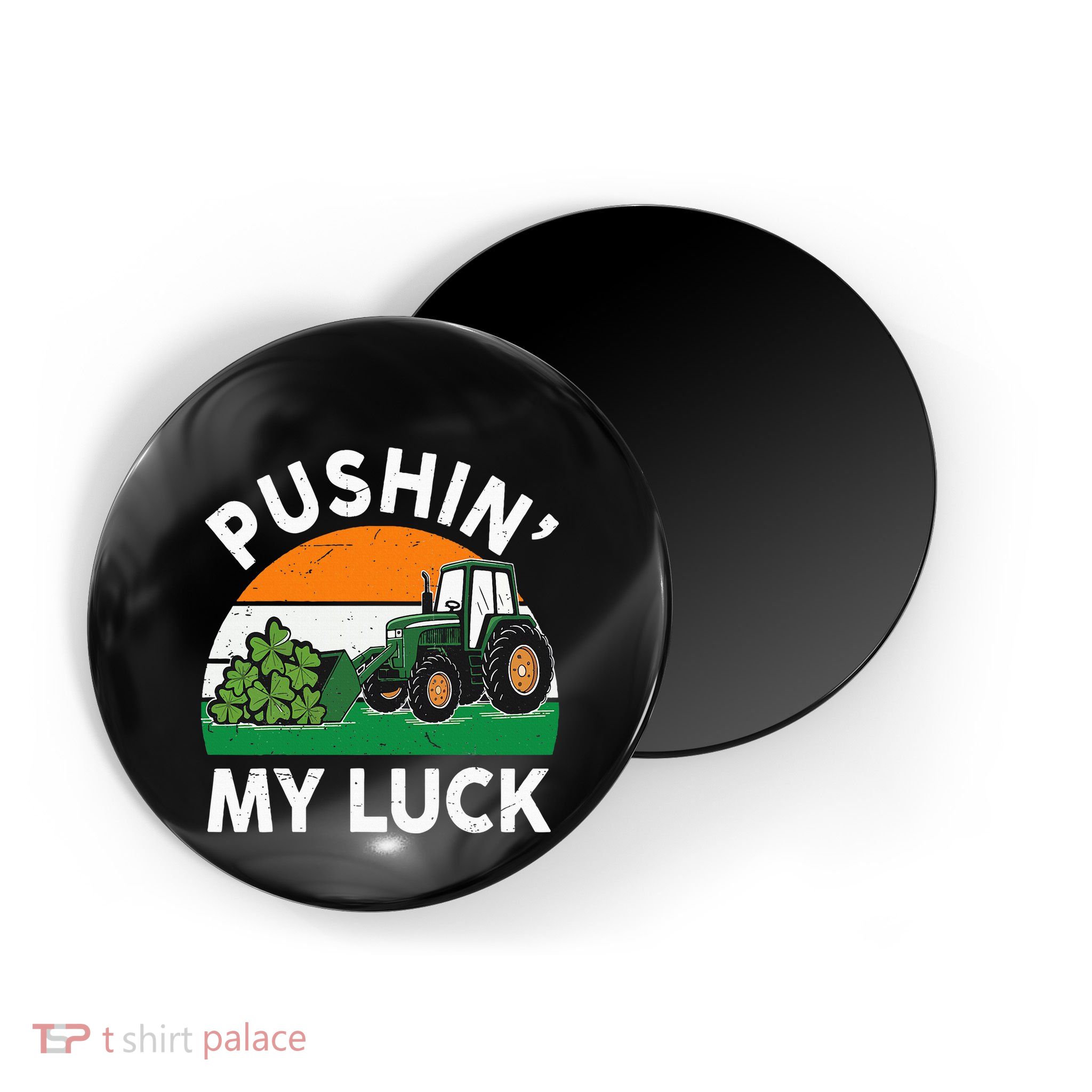 Pushing My Luck Tractor Funny St Patrick Day Boy Dad Magnet