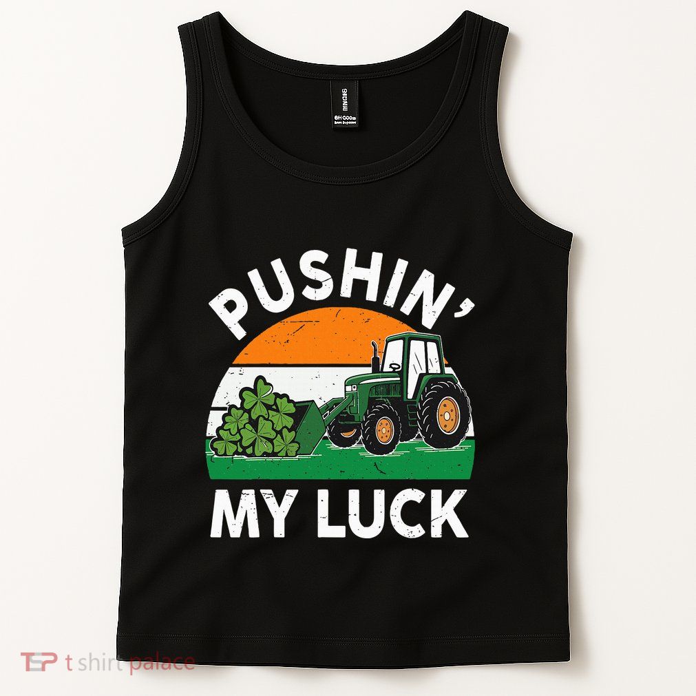 Pushing My Luck Tractor Funny St Patrick Day Boy Dad Tank Top