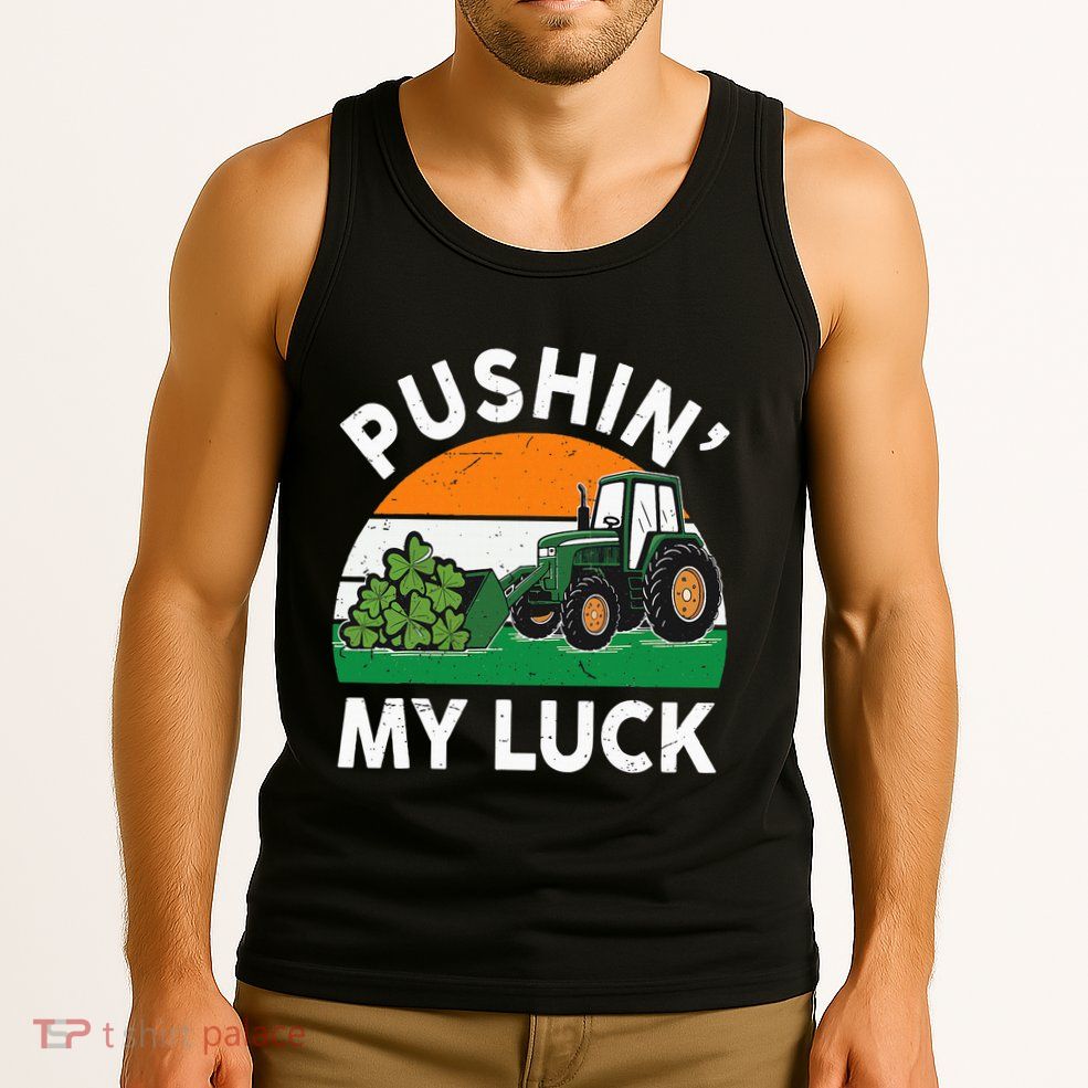 Pushing My Luck Tractor Funny St Patrick Day Boy Dad Tank Top