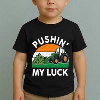Pushing My Luck Tractor Funny St Patrick Day Boy Dad Toddler T-Shirt