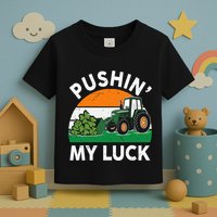 Pushing My Luck Tractor Funny St Patrick Day Boy Dad Toddler T-Shirt