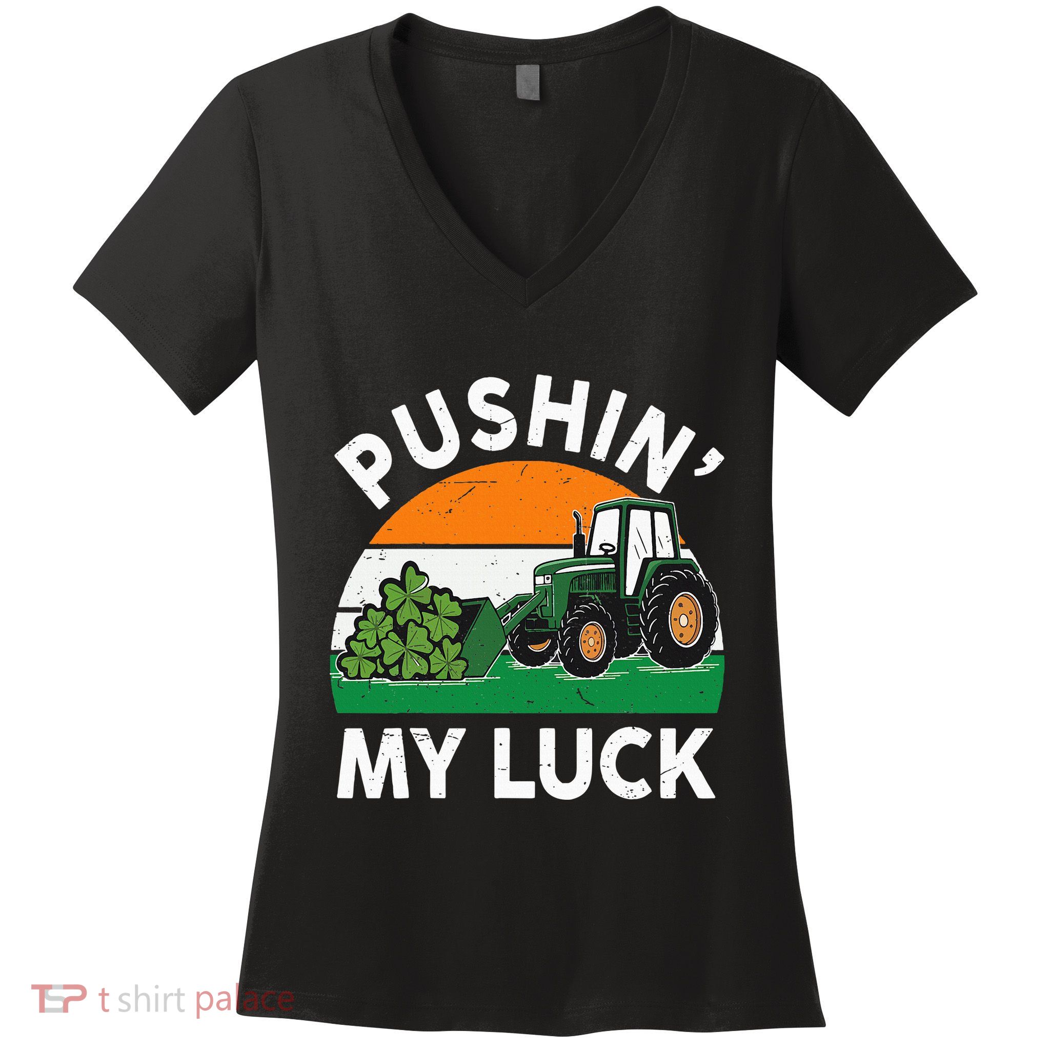 Pushing My Luck Tractor Funny St Patrick Day Boy Dad Women's V-Neck T-Shirt