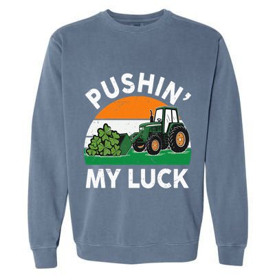 Pushing My Luck Tractor Funny St Patrick Day Boy Dad Garment-Dyed Sweatshirt