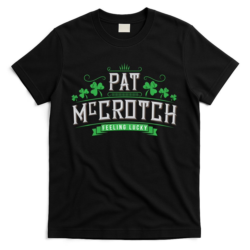 Pat Mccrotch Luck Of The Irish Funny St Patricks Day T-Shirt