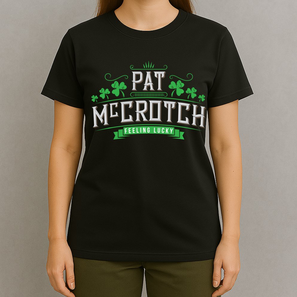 Pat Mccrotch Luck Of The Irish Funny St Patricks Day T-Shirt