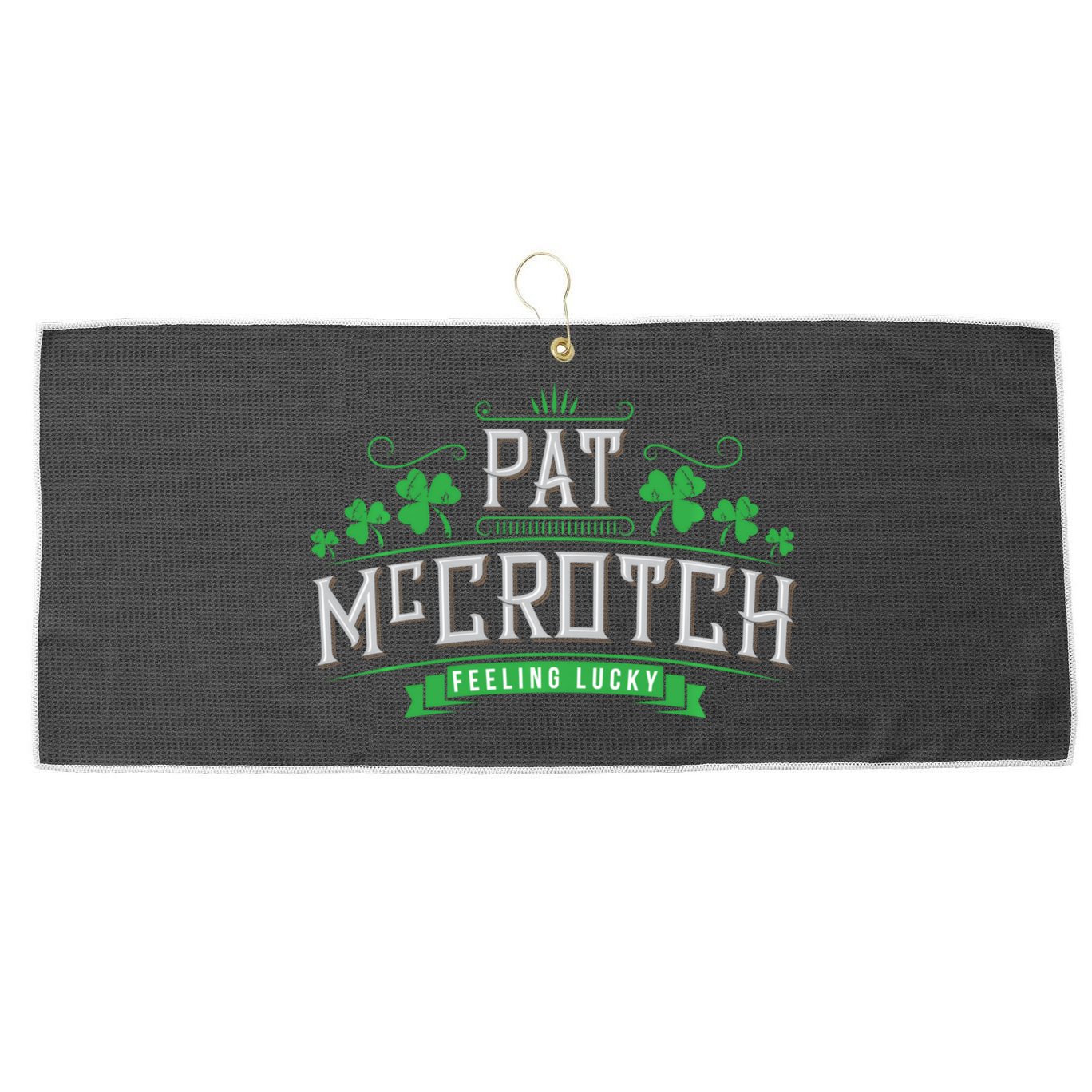 Pat Mccrotch Luck Of The Irish Funny St Patricks Day Large Microfiber Waffle Golf Towel