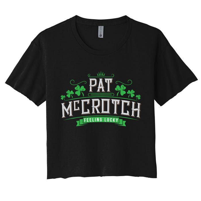 Pat Mccrotch Luck Of The Irish Funny St Patricks Day Women's Crop Top Tee
