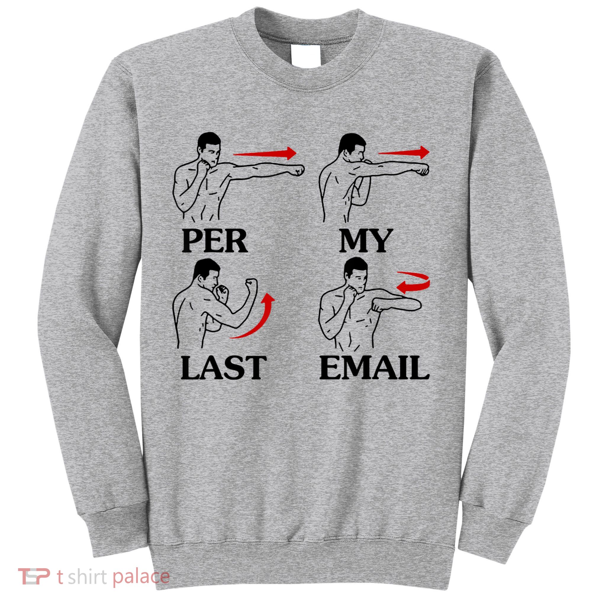 Per My Last Email Funny Men Costumed Sweatshirt