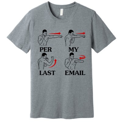 Per My Last Email Funny Men Costumed Premium T-Shirt