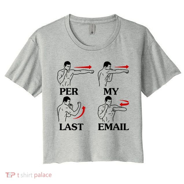 Per My Last Email Funny Men Costumed Crop Top