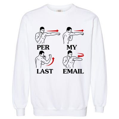 Per My Last Email Funny Men Costumed Garment-Dyed Sweatshirt