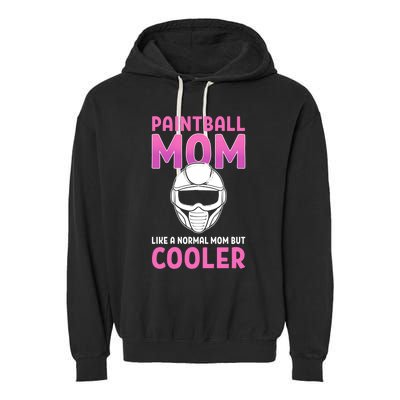 Paintball Mom Like A Normal Mom But Cooler Gift Paintballer Meaningful Gift Garment-Dyed Fleece Hoodie