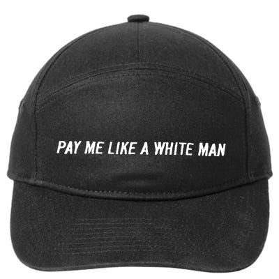 Pay Me Like A White Man 7-Panel Snapback Hat