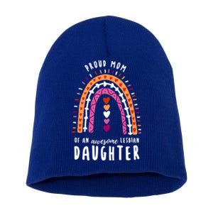 Proud Mom Lesbian Daughter Rainbow Gift Short Acrylic Beanie