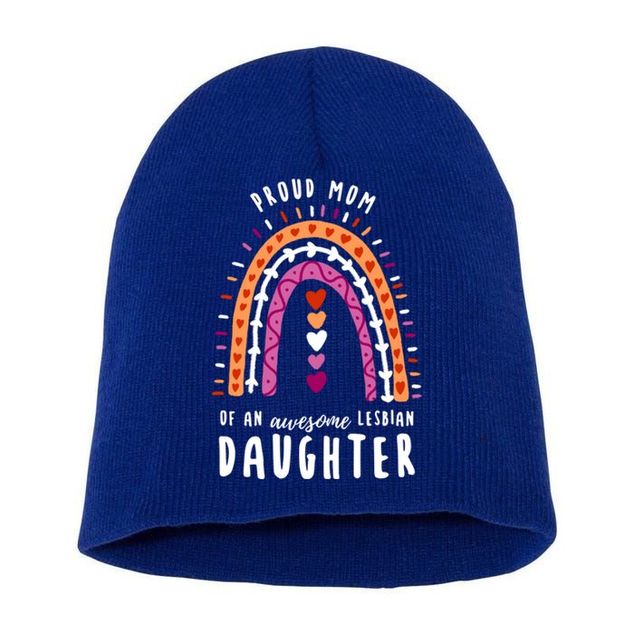 Proud Mom Lesbian Daughter Rainbow Gift Short Acrylic Beanie