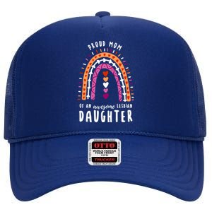 Proud Mom Lesbian Daughter Rainbow Gift High Crown Mesh Back Trucker Hat