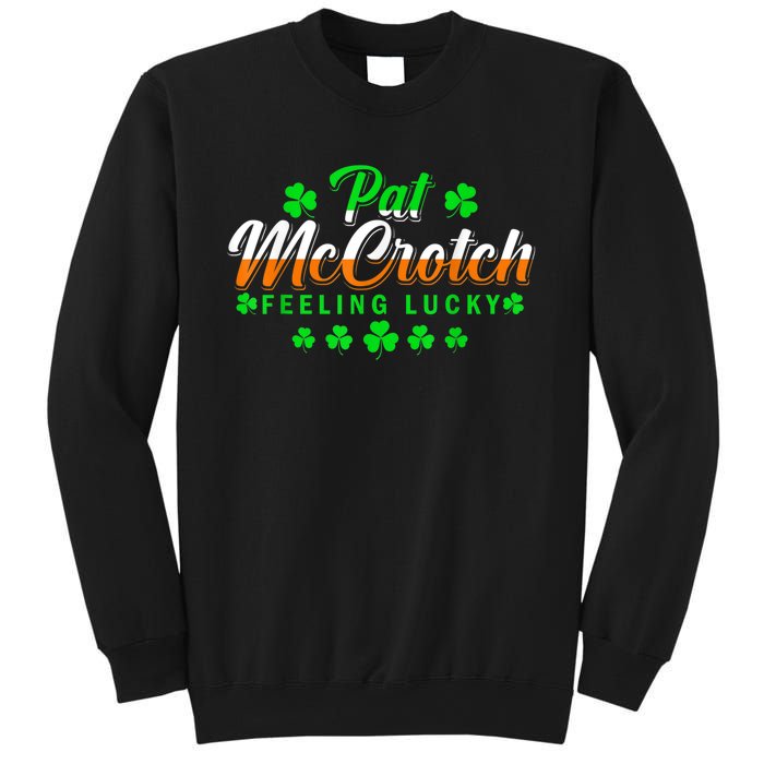 Pat McCrotch Luck Of The Irish Funny St Patricks Day Gifts Sweatshirt