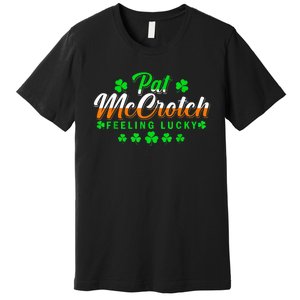 Pat McCrotch Luck Of The Irish Funny St Patricks Day Gifts Premium T-Shirt