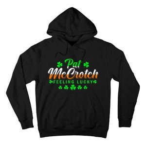 Pat McCrotch Luck Of The Irish Funny St Patricks Day Gifts Tall Hoodie