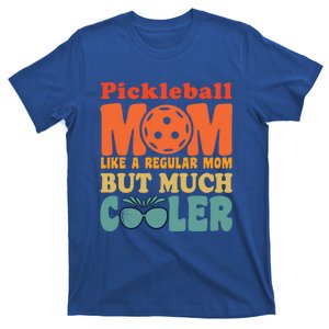 Pickleball Mom Like A Regular Mom Cool Funny Pickleball Gift T-Shirt