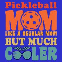 Pickleball Mom Like A Regular Mom Cool Funny Pickleball Gift Premium T-Shirt