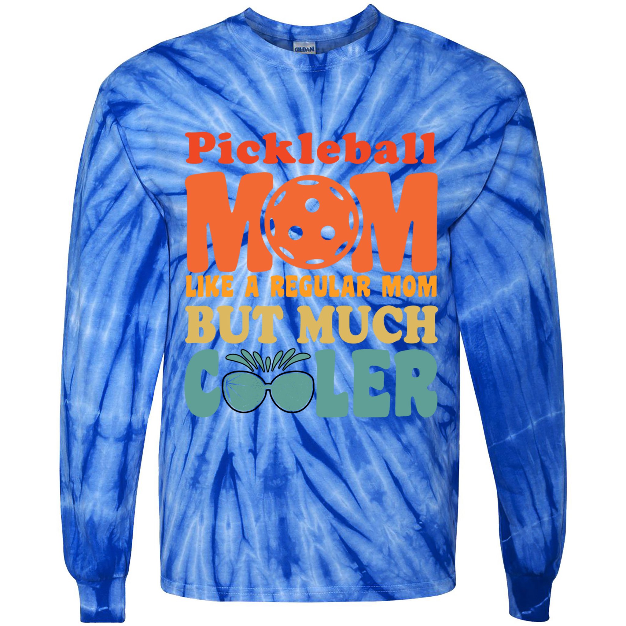Pickleball Mom Like A Regular Mom Cool Funny Pickleball Gift Tie-Dye Long Sleeve Shirt