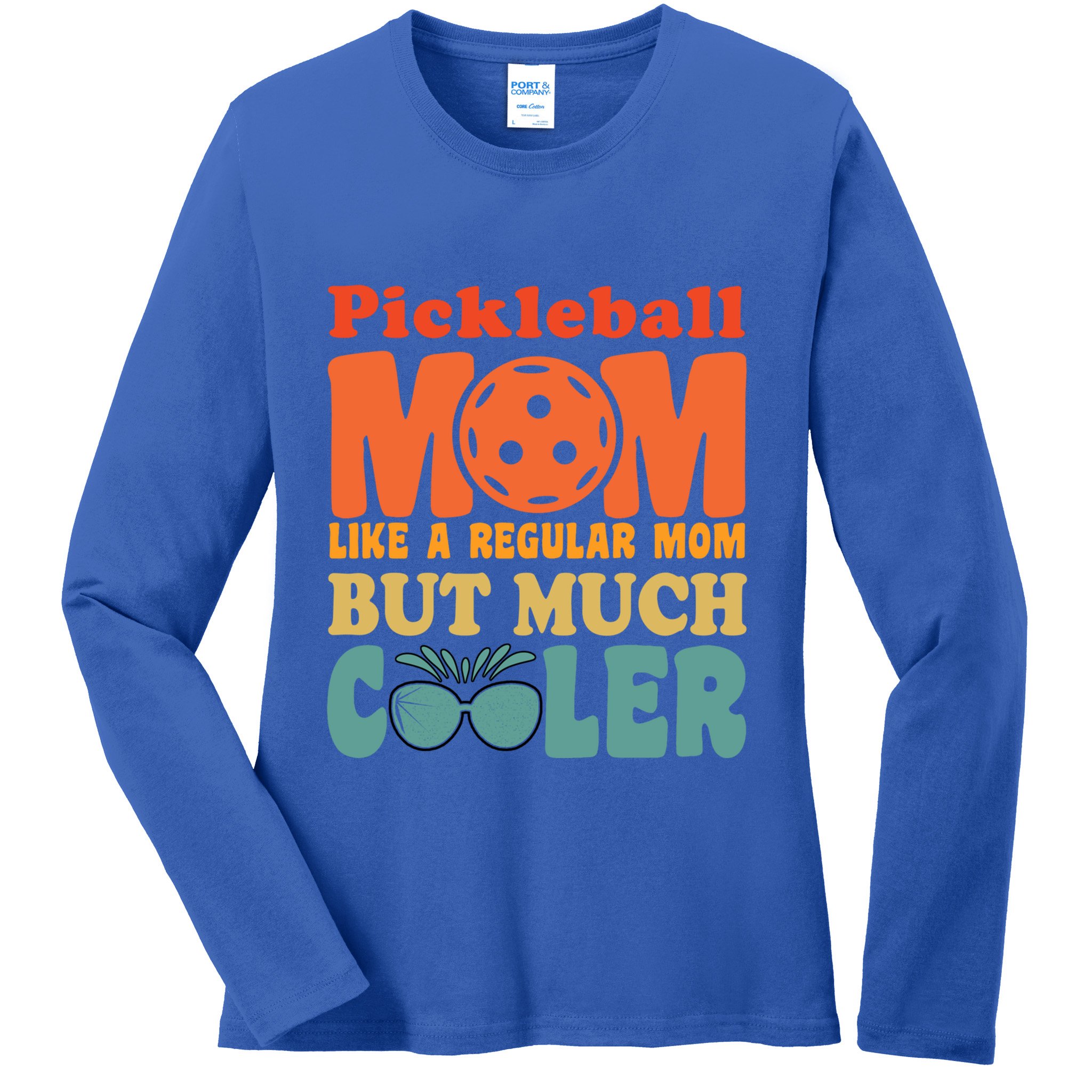 Pickleball Mom Like A Regular Mom Cool Funny Pickleball Gift Ladies Long Sleeve Shirt