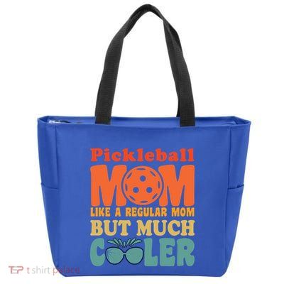 Pickleball Mom Like A Regular Mom Cool Funny Pickleball Gift Zip Tote Bag
