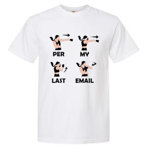 Per My Last Email I'm A Professional funny Garment-Dyed Heavyweight T-Shirt