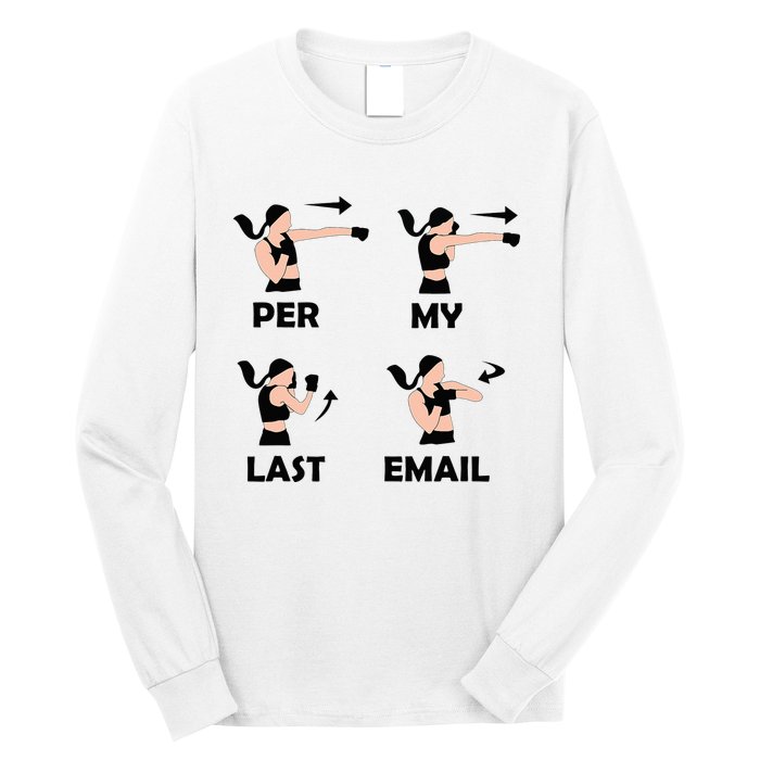 Per My Last Email I'm A Professional funny Long Sleeve Shirt