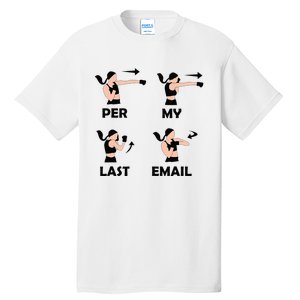 Per My Last Email I'm A Professional funny Tall T-Shirt