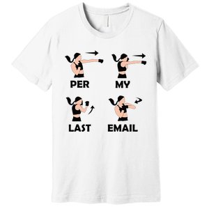 Per My Last Email I'm A Professional funny Premium T-Shirt