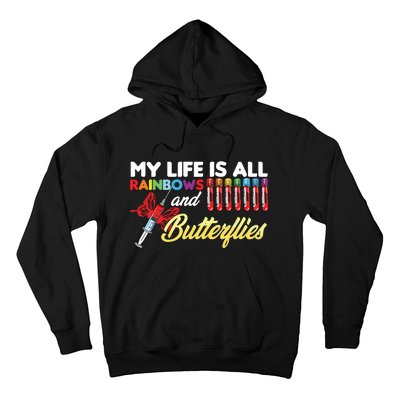 Phlebotomy My Life Is Rainbows Butterflies Phlebotomist Hoodie