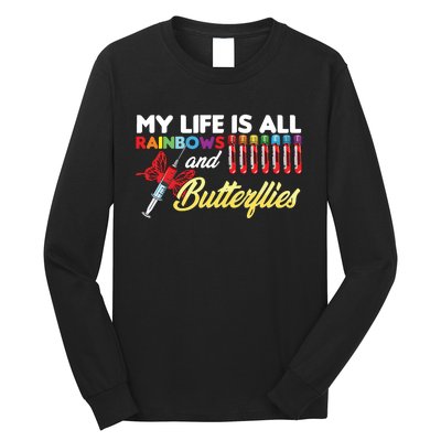 Phlebotomy My Life Is Rainbows Butterflies Phlebotomist Long Sleeve Shirt