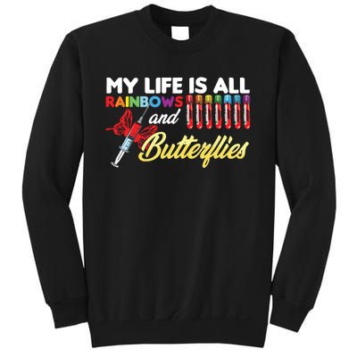 Phlebotomy My Life Is Rainbows Butterflies Phlebotomist Sweatshirt