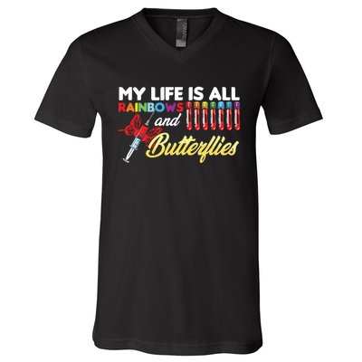 Phlebotomy My Life Is Rainbows Butterflies Phlebotomist V-Neck T-Shirt