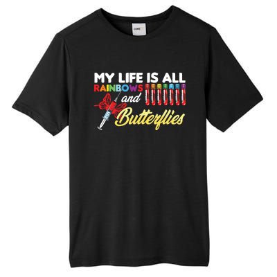 Phlebotomy My Life Is Rainbows Butterflies Phlebotomist Tall Fusion ChromaSoft Performance T-Shirt